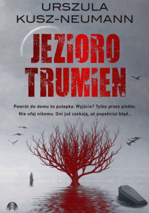Jezioro trumien. Urszula Kusz-Neumann.